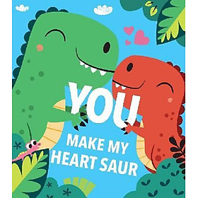  You Make My Heart Saur