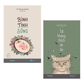 [Download Sách] Combo Sách Kỹ Năng Sống Thay Đổi Con Người Bạn: Bình Tĩnh Sống + Tôi Không Thích Ồn Ào (Trở thành một phiên bản an tĩnh hơn, giá trị hơn)