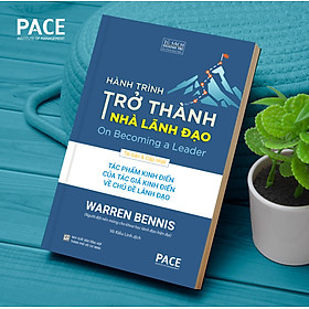 Hành Trình Trở Thành Nhà Lãnh Đạo (On Becoming a Leader) - Warren Bennis - PACE Books