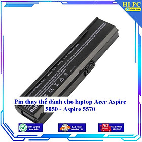 Pin thay thế dành cho laptop Acer Aspire 5050 - Aspire 5570 - Hàng Nhập Khẩu 