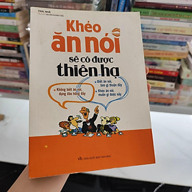 Khéo ăn nói sẽ có được thiên hạ