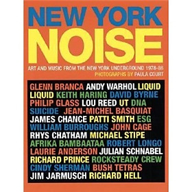 New York Noise: Art and Music from the New York Underground 1978-88: Photographs by Paula Court