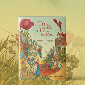 Sách - To Như Trái Núi, Nhẹ Tựa Lông Hồng - Bìa Cứng