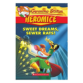 [Download Sách] Geronimo Stilton Heromice 10: Sweet Dreams, Sewer Rats!