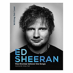 Ed Sheeran: The Stories Behind The Songs