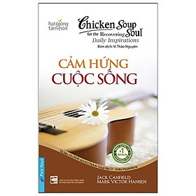 Chicken Soup For The Recovering Soul 21 - Cảm Hứng Cuộc Sống (Tái Bản)