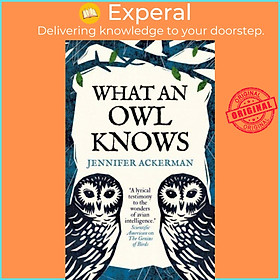 Hình ảnh Sách - What an Owl Knows - The New Science of the World's Most Enigmatic Bi by Jennifer Ackerman (UK edition, hardcover)