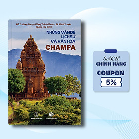 Ảnh bìa Những Vấn Đề Lịch Sử Và Văn Hóa Champa