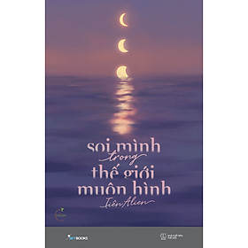 [Download Sách] Soi Mình Trong Thế Giới Muôn Hình