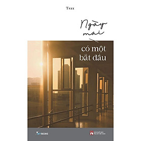 Sách - Ngày Mai Có Một Bắt Đầu (tặng kèm bookmark)