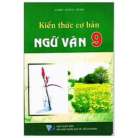 Kiến Thức Cơ Bản Ngữ Văn Lớp 9