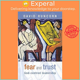 Sách - Fear and Trust - God-Centred Leadership by The Revd David Runcorn (UK edition, paperback)