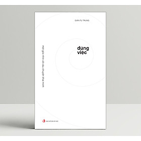 Sách ĐÚNG VIỆC - Một góc nhìn về câu chuyện KHAI MINH - Giản Tư Trung - IRED Books