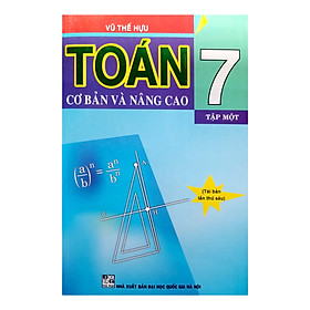 Toán 7 Cơ Bản Và Nâng Cao (Tập 1)