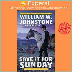 Sách - Save It for Sunday by William W. Johnstone (US edition, paperback)