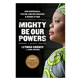 Hình ảnh Mighty Be Our Powers: How Sisterhood, Prayer, and Sex Changed a Nation at War