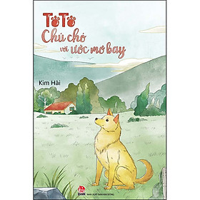 Tôtô - chú chó với ước mơ bay