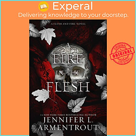Sách - A Fire in the Flesh - A Flesh and Fire Novel by Jennifer L. Armentrout (US edition, hardcover)