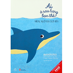 Hình ảnh Sách Ehon Ai Ở Sau Lưng Bạn Thế? - Những Người Bạn Dưới Biển (Tái bản 2021)