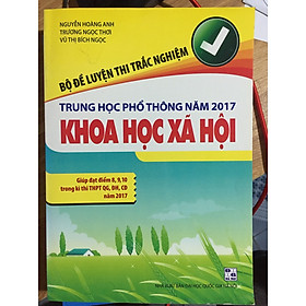 Download sách Bộ đề luyện thi trắc nghiệm THPT khoa Học xã hội