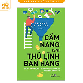 Sách - Cẩm nang cho thủ lĩnh bán hàng - Gỡ rối quản lý, xử trí nhân viên khó nhằn và tối đa doanh số (Nhã Nam HCM)