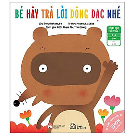 Ehon Kĩ Năng Sống Cho Bé - Bé Hãy Trả Lời Dõng Dạc Nhé (Từ 0 - 6 Tuổi) - Công ty Cổ Phần sách và Thiết bị Giáo dục Muki Việt Nam