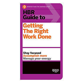 Nơi bán Harvard Business Review Guide To Getting The Right Work Done - Giá Từ -1đ