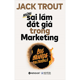 Những Sai Lầm Đắt Giá Trong Marketing (*** Sách Bản Quyền ***)