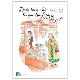 Dưới Hiên Nhà Bà Già Đọc Boys Love - Tập 3 - Tặng Kèm Postcard Gập "Bí Mật Bà Cháu Ta" - Thiết Kế Độc Quyền Cho Thị Trường Việt Nam