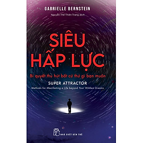 Hình ảnh Siêu Hấp Lực - Bí Quyết Thu Hút Bất Cứ Thứ Gì Bạn Muốn