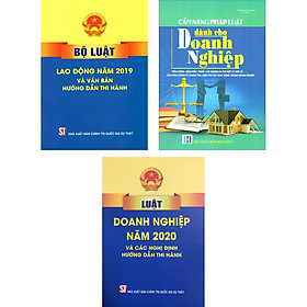 [Download Sách] Combo 3 Cuốn: Bộ Luật Lao Động Năm 2019 Và Văn Bản Hướng Dẫn Thi Hành + Luật Doanh Nghiệp Năm 2020 Và Các Nghị Định Hướng Dẫn Thi Hành + Cẩm Nang Pháp Luật Dành Cho Doanh Nghiệp