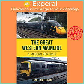 Sách - The Great Western Mainline - A Modern Portrait by Jamie Anderson (UK edition, paperback)