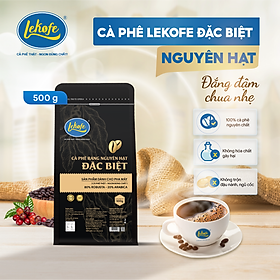 Cà phê nguyên hạt Đặc Biệt Lekofe 80% Robusta 20% Arabica Đắng đậm chua nhẹ Túi 500gram