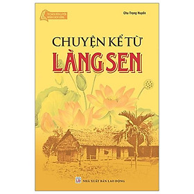 Chuyện kể từ làng sen