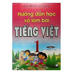Hướng Dẫn Học Và Làm Bài Tiếng Việt 1 - Tập 1