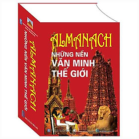 [Download Sách] Almanach Những Nền Văn Minh Thế Giới (Tái Bản 2018)