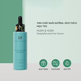 Tinh Chất Nuôi Dưỡng, Kích Thích Mọc Tóc - HUSH & HUSH DeeplyRooted Hair Serum 60ml