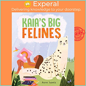 Sách - Kaia's Big Felines by Aura Lewis (UK edition, Hardcover Picture Book)