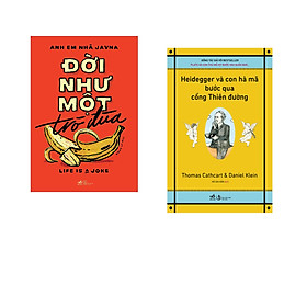 Combo 2 cuốn sách: Đời như một trò đùa + Heidegger và con hà mã bước qua cổng thiên đường