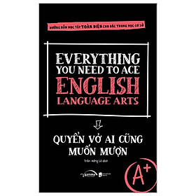 Everything You Need To Ace English Language Arts - Quyển Vở Ai Cũng Muốn Mượn