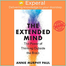 Sách - The Extended Mind : The Power of Thinking Outside the Brain by Annie Murphy Paul (US edition, paperback)