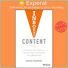 Sách - Inbound Content - A Step-by-Step Guide To Doing Content Marketing the  by Justin Champion (US edition, hardcover)