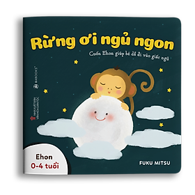 Sách Ehon - Rừng ơi ngủ ngon - Dành cho trẻ từ 0 - 4 tuổi