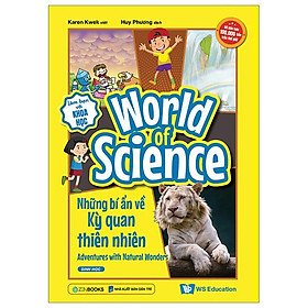 Làm Bạn Với Khoa Học - World Of Science - Những Bí Ẩn Về Kỳ Quan Thiên Nhiên - Adventures With Natural Wonders