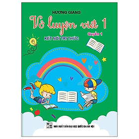 Vở Luyện Viết 1 - Quyển 1 (Kết Nối Tri Thức)