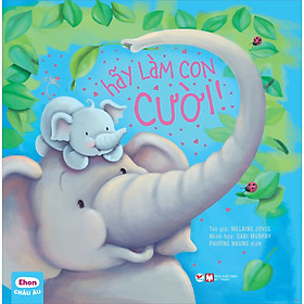 Sách Ehon Châu Âu - Hãy Làm Con Cười!