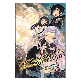 Death March To The Parallel World Rhapsody, Volume 02 (Light Novel) (Illustration by Shri)