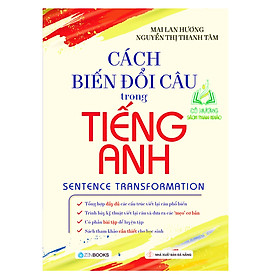 Sách - Cách Biến Đổi Câu Trong Tiếng Anh - Mai Lan Hương