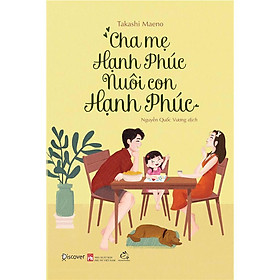 Sách – Cha Mẹ Hạnh Phúc Nuôi Con Hạnh Phúc