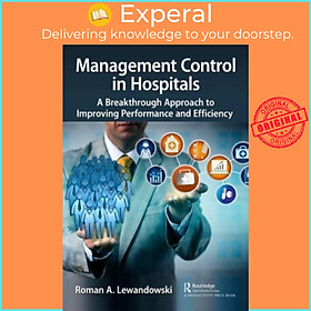 Sách - Management Control in Hospitals - A Breakthrough Approach to Impr by Roman A. Lewandowski (UK edition, paperback)